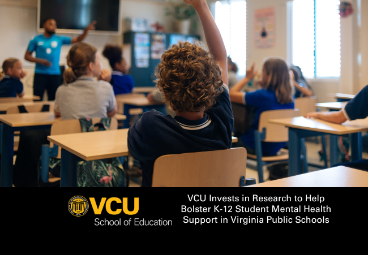 VCU Invests in Research to Help Bolster K-12 Student Mental Health Support in Virginia Public Schools