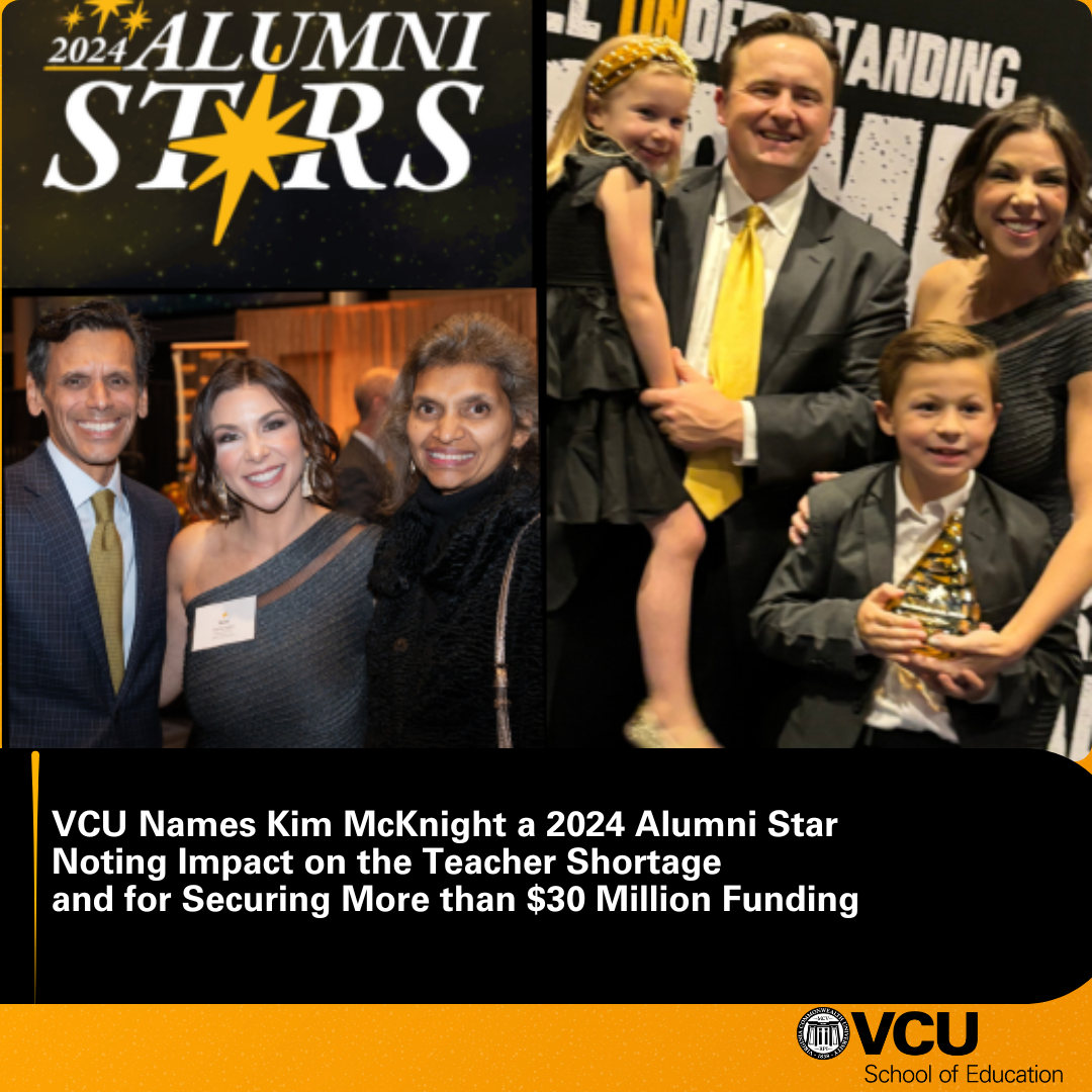 VCU Names Kim McKnight a 2024 Alumni Star Noting Impact on the Teacher Shortage and for Securing More than $30 Million Funding