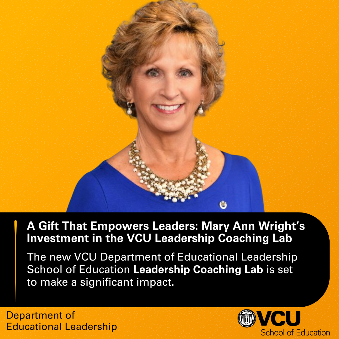 A Gift That Empowers Leaders: Mary Ann Wright’s Investment in the VCU Leadership Coaching Lab